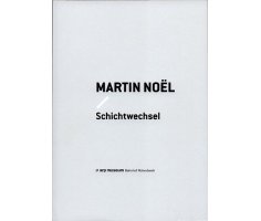 Martin Noël. Schichtwechsel